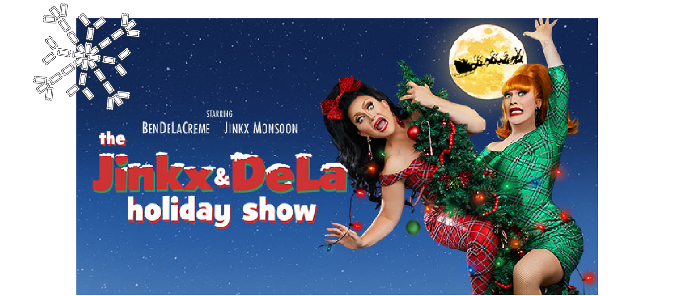 The Jinkx & DeLa Holiday Show