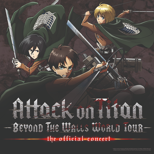 “Attack on Titan” - Beyond the Walls World Tour - The Official Concert
