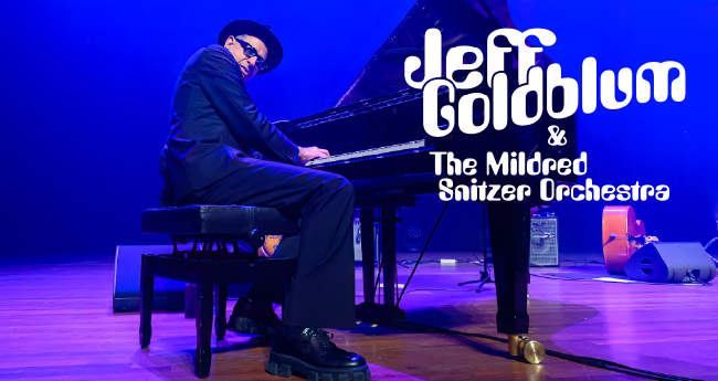 Jeff Goldblum & The Mildred Snitzer Orchestra