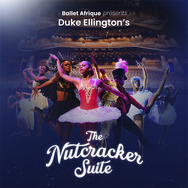 Ballet Afrique – Duke Ellington’s The Nutcracker Suite